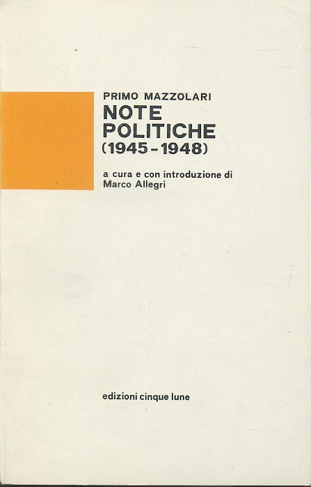 LS- NOTE POLITICHE 1945/1948 - PRIMO MAZZOLARI - CINQUE LUNE --- 1978- B- ZTS170