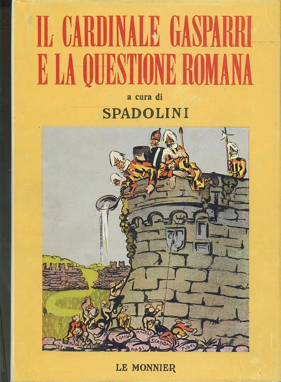 LS- IL CARDINALE GASPARRI E LA QUESTIONE ROMANA-- LE MONNIER--- 1972- CS- ZTS170