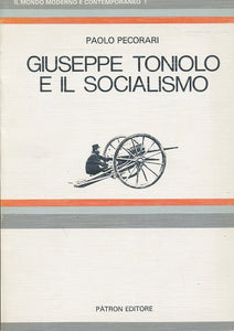 LS- GIUSEPPE TONIOLO E IL SOCIALISMO- PAOLO PECORARI- PATRON --- 1981- B- ZTS443