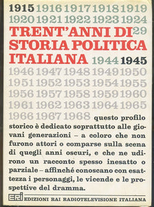 LS- TRENT'ANNI DI STORIA POLITICA ITALIANA - ERI RAI - SAGGI -- 1967- CS- ZTS443