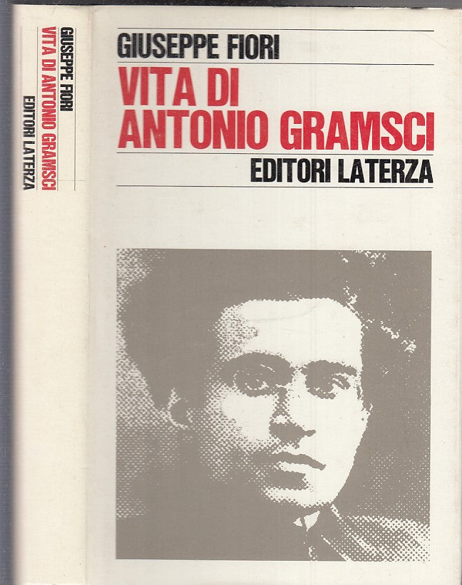 LS- VITA DI ANTONIO GRAMSCI - FIORI - LATERZA - STORIA SOCIETA'--- 1974- CS- XTS