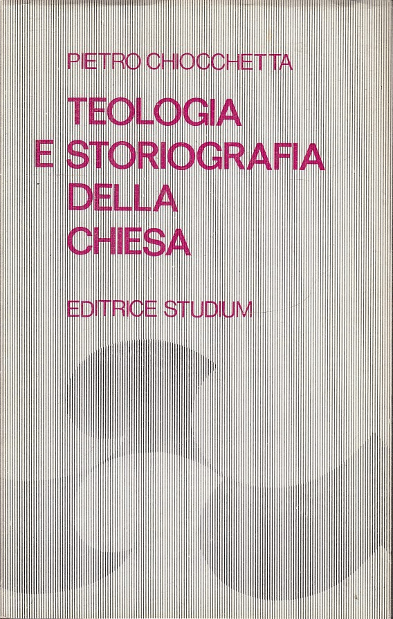 LS- TEOLOGIA STORIOGRAFIA DELLA CHIESA- CHIOCCHETTA- STUDIUM--- 1969- BS- ZTS160