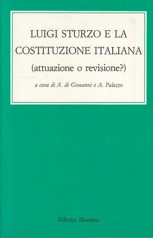LS- LUIGI STURZO COSTITUZIONE ITALIANA ATTUAZIONE O REVISIONE? - 1983- B- ZTS160