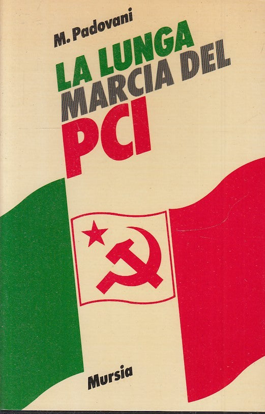 LS- LA LUNGA MARCIA DEL PCI - PADOVANI - MURSIA --- 1978- B- ZTS160