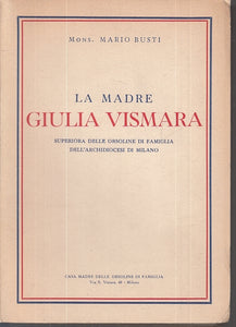 LS- LA MADRE GIULIA VISMARA - MARIO BUSTI - ORSOLINE --- 1952 - B - ZTS89