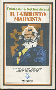 LS- IL LABIRINTO MARXISTA - DOMENICO SETTEMBRINI - RIZZOLI- BUR-- 1975- B- ZTS33