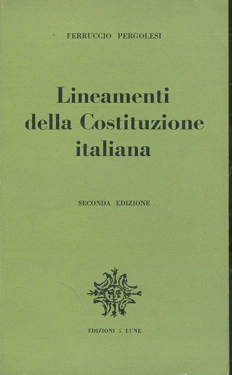 LS- LINEAMENTI DELLA COSTITUZIONE ITALIANA- FERRUCCIO PERGOLESI-- 1953- B- ZTS33