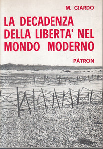 LS- DECADENZA DELLA LIBERTA' NEL MONDO MODERNO- CIARDO- PATRON-- 1969- B- ZTS150