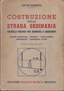 LZ- COSTRUZIONE DELLA STRADA ORDINARIA- OSCAR MAINETTI- HOEPLI--- 1953- B- ZFS44