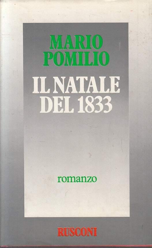 LN2- IL NATALE DEL 1833 - MARIO POMILIO - RUSCONI - NARRATIVA --- CS - JXS23