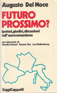 LS- FUTURO PROSSIMO? - DEL NOCE - CAPPELLI - SAGGI -- 1978 - B - YTS606