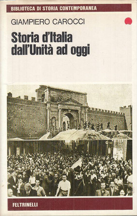 LS- STORIA D'ITALIA DALL'UNITA' - CAROCCI - FELTRINELLI --- 1975 - CS - YTS721