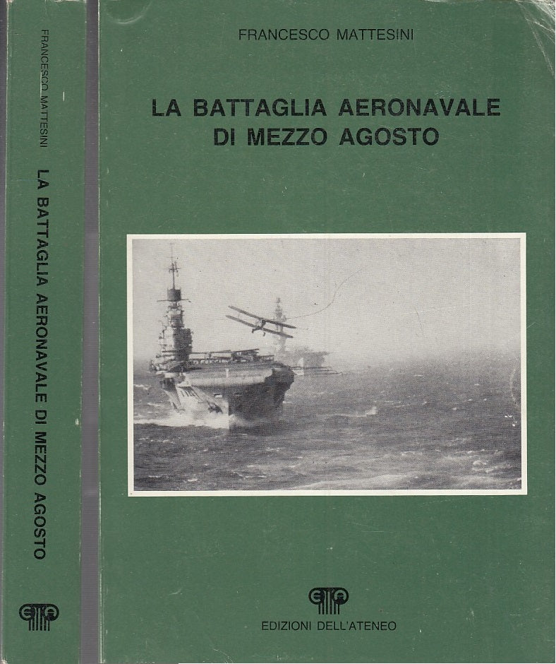 LM- LA BATTAGLIA AERONAVE DI MEZZO AGOSTO - MATTESINI - ATENEO --- 1986- B- MLT1