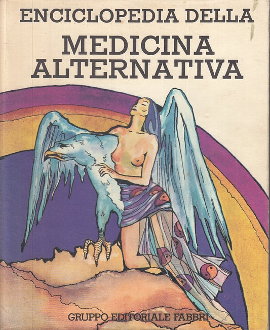 LQ- ENCICLOPEDIA DELLA MEDICINA ALTERNATIVA- ANNA HILL- FABBRI--- 1980- B-YFS530