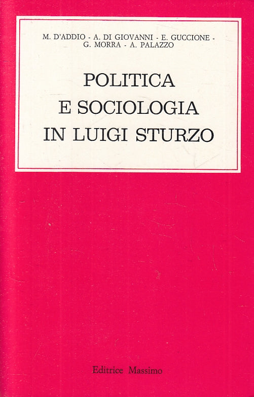 LS- POLITICA E SOCIOLOGIA IN LUIGI STURZO -- MASSIMO --- 1981 - B - ZFS169