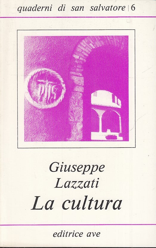 LS- LA CULTURA - GIUSEPPE LAZZATI- AVE- QUADERNI SAN SALVATORE-- 1987- B- ZTS148