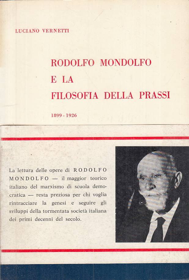 LS- RODOLFO MONDOLFO FILOSOFIA PRASSI 1899/1926 -- MORANO --- 1966 - B - YTS432