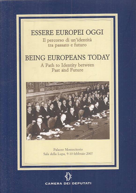 LS- ESSERE EUROPEI OGGI BEING EUROPEANS TODAY -- DEPUTATI --- 2007 - B - YTS432