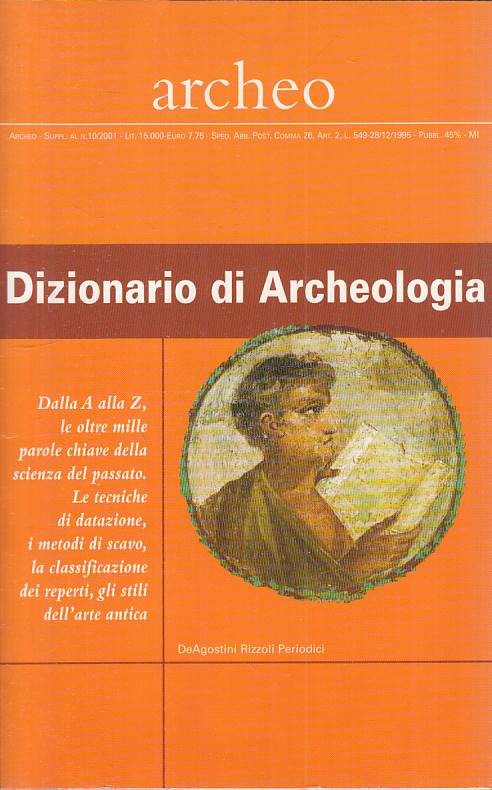 LZ- DIZIONARIO DI ARCHEOLOGIA -- DE AGOSTINI RIZZOLI --- 2001 - B - YTS634