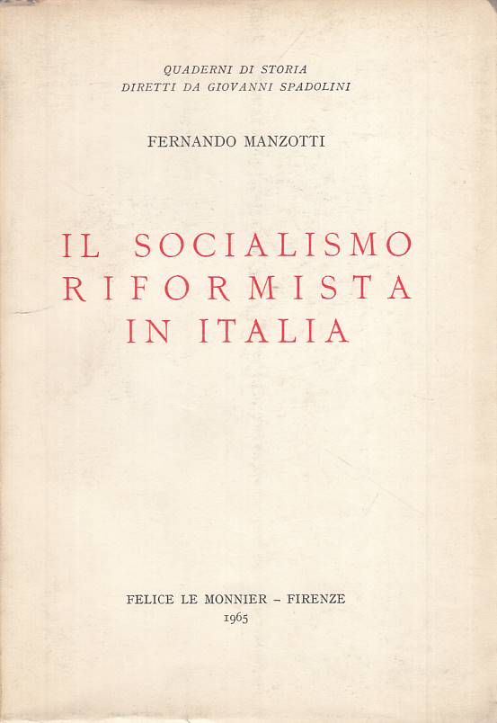 LS- IL SOCIALISMO RIFORMISTA IN  ITALIA - MANZOTTI- MONNIER--- 1965 - B - YTS663