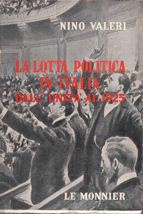 LS- LOTTA POLITICA IN ITALIA DALL'UNITA' AL 1925-- MONNIER--- 1962 - BS - YTS604