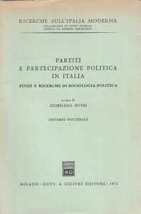 LS- PARTITI E PARTECIPAZIONE POLITICA IN ITALIA- SIVINI- GIUFFRE'---- B - YTS606
