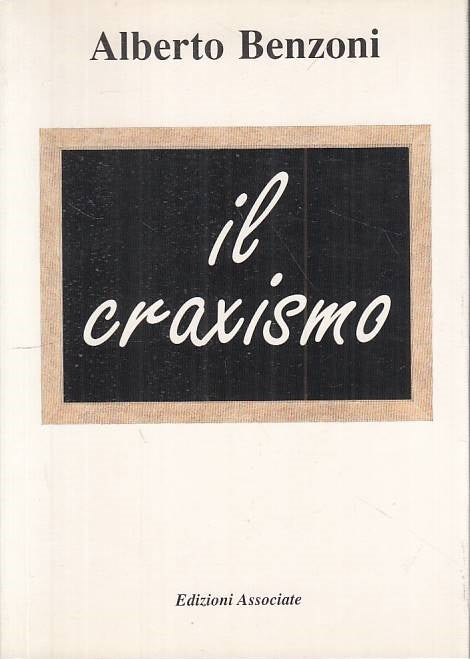 LS- IL CRAXISMO - BENZONI - EDIZIONI ASSOCIATE -- 1a ED. - 1991 - B - YTS606