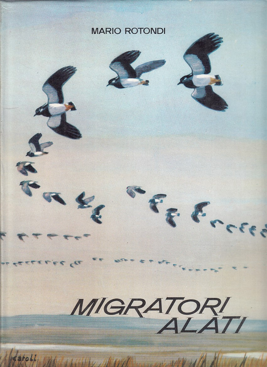 LZ- MIGRATORI ALATI - MARIO ROTONDI - EDIZIONI ARO --- 1963 - CS - YFS860