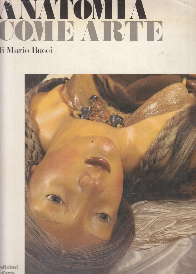 LT- ANATOMIA COME ARTE - MARIO BUCCI - FIORINO - SPECOLA -- 1969 - CS - YFS846