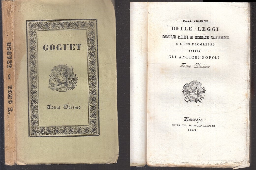 LS- DELL'ORIGINE LEGGI ARTI SCIENZE PROGRESSI TOMO X- GOGUET---- 1834- S- XFS105