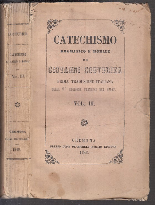 LD- CATECHISMO DOGMATICO MORALE VOLUME III - GIOVANNI COUTURIER - 1848 -- XFS140