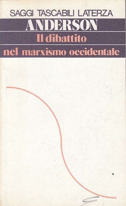 LS- IL DIBATTITO MARXISMO OCCIDENTALE - ANDERSON - LATERZA --- 1977 - B - ZFS113