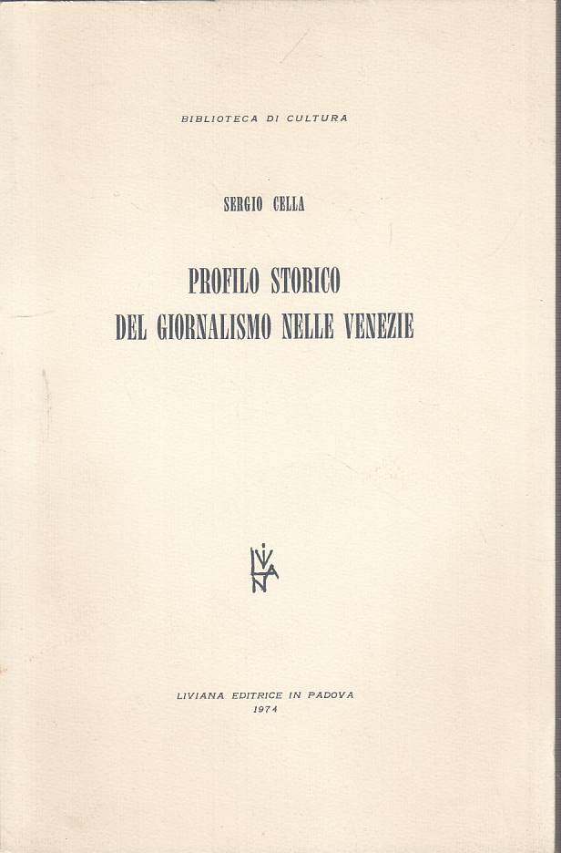 LS- PROFILO STORICO GIORNALISMO NELLE VENEZIE -- LIVIANA --- 1974 - B - YTS724