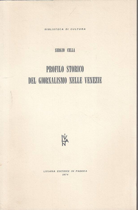 LS- PROFILO STORICO GIORNALISMO NELLE VENEZIE -- LIVIANA --- 1974 - B - YTS724