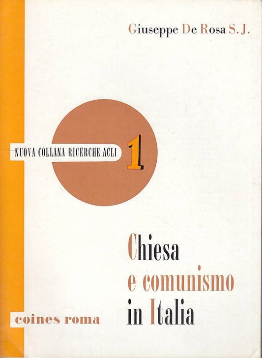 LS- CHIESA E COMUNISMO IN ITALIA - DE ROSA - COINES --- 1970 - B - YTS724