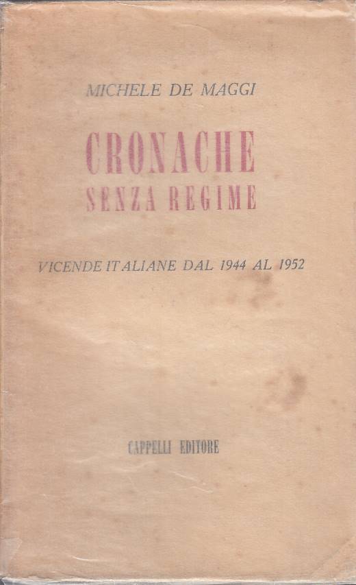 LS- CRONACHE SENZA REGIME VICENDE ITALIANE 1944-- CAPPELLI--- 1953 - BS - YTS603