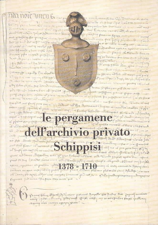 LS- PERGAMENE ARCHIVIO PRIVATO SCHIPPISI 1978/1710-- MATTIOLI--- 1997- B- YTS411