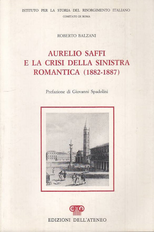 LS- AURELIO SAFFI CRISI SINISTRA ROMANTICA- BALZANI- ATENEO--- 1988 - B - YTS589