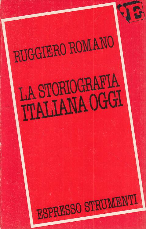 LS- LA STORIOGRAFIA ITALIANA OGGI - ROMANO - ESPRESSO --- 1978 - B - YTS39