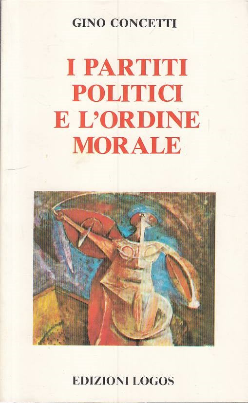 LS- I PARTITI POLITICI E L'ORDINE MORALE - CONCETTI - LOGOS--- 1981 - B - YTS325