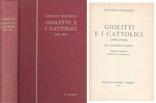 LS- GIOLITTI E I CATTOLICI (1901-1914) - SPADOLINI - MONNIER--- 1960 - C - YTS26