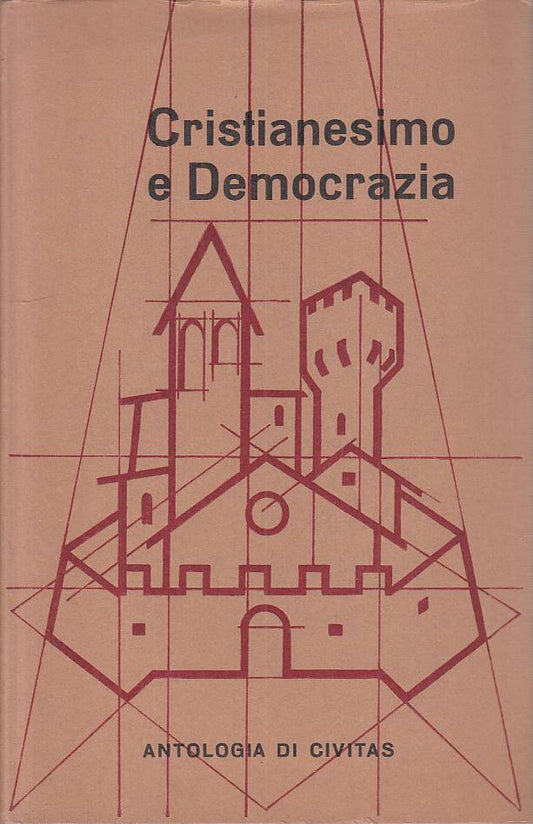 LS- CRISTIANESIMO E DEMOCRAZIA ANTOLOGIA -- CIVITAS ROMA --- 1956 - CS - YTS724