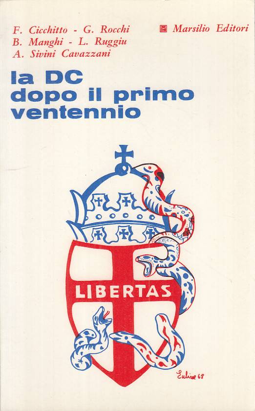 LS- LA DC DOPO IL PRIMO VENTENNIO -- MARSILIO -- 1a ED. - 1968 - B - YTS42