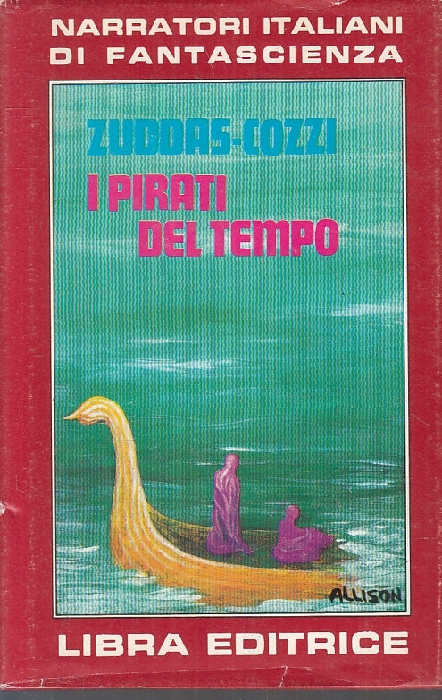 LF- I PIRATI DEL TEMPO - ZUDDAS COZZI - LIBRA - FANTASCIENZA -- 1980- CS- ZFS265