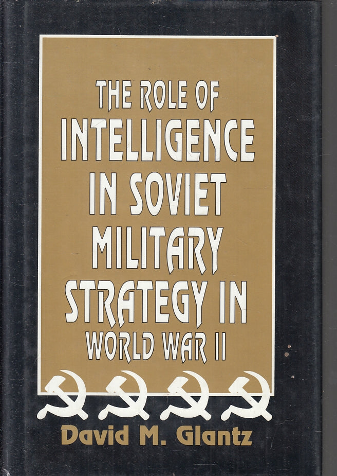 LZ- ROLE INTELLIGENCE SOVIET MILITARY STRATEGY WORLD WAR II - GLANTZ-- CS- ZFS272