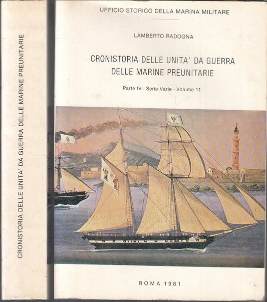 LM- CRONISTORIA DELLE UNITA' DA GUERRA DELLE MARINE PREUNITARIE- RADOGNA- B- YFS