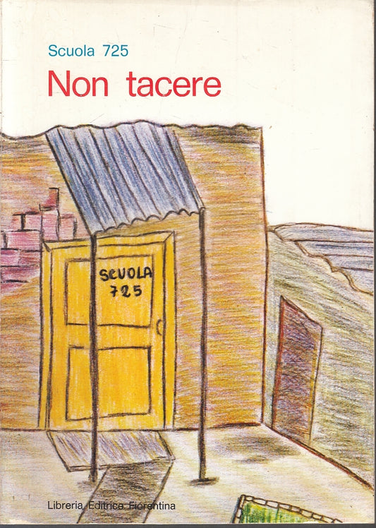 LZ- SCUOLA 725 NON TACERE -- LIBRERIA EDITRICE FIORENTINA --- 1971 - B - ZFS249