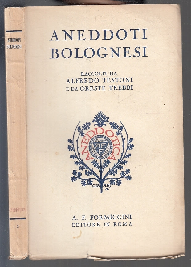 LN- ANEDDOTI BOLOGNESI ALFREDO TESTONI ORESTE TREBBI -- FORMIGGINI- 1929- B- XFS