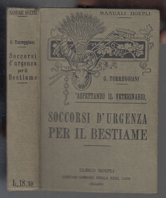 LZ- SCORRSI D'URGENZA PER IL BESTIAME- TORREGGIANI- HOEPLI- MANUALI- 1926- C-XFS