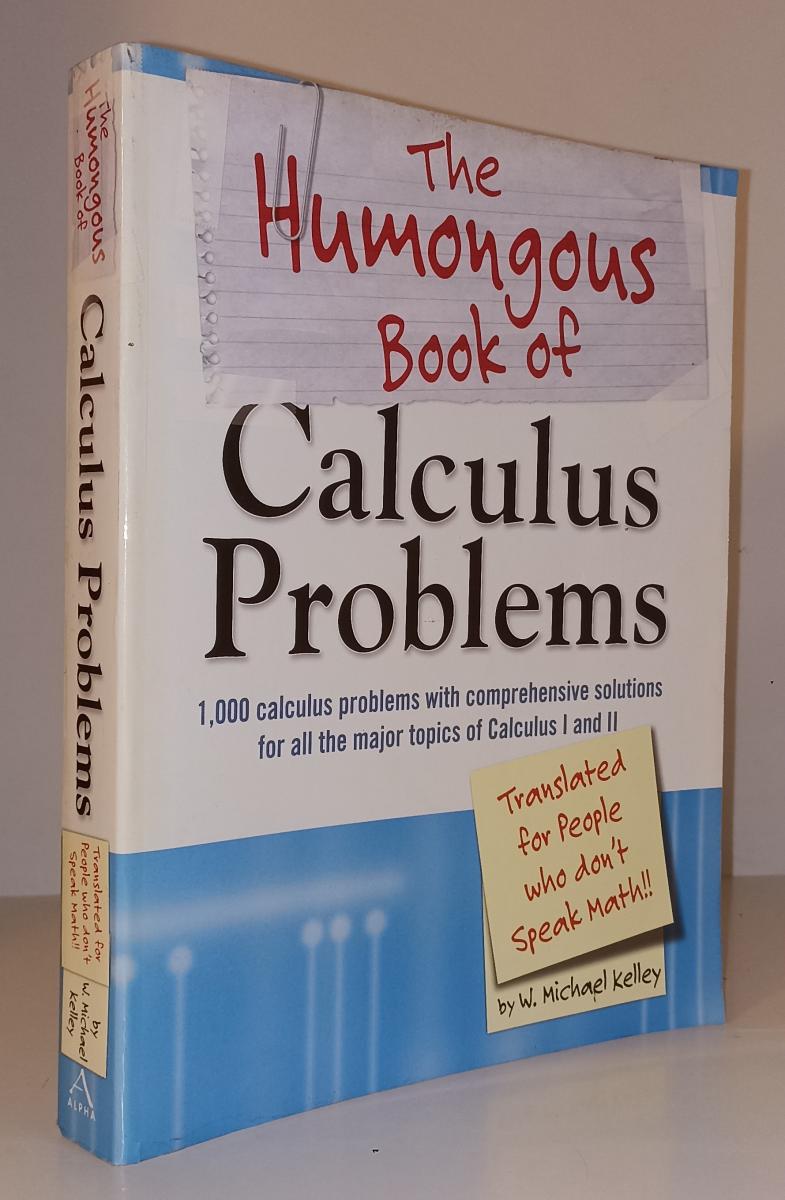 LZ- THE HUMONGOUS BOOK OF CALCULUS PROBLEMS - MICHAEL KELLEY---- 2006- B- ZFS589
